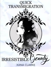 Read Quick Transmigration: Irresistible Beauty Online