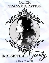 Read Quick Transmigration: Irresistible Beauty Online