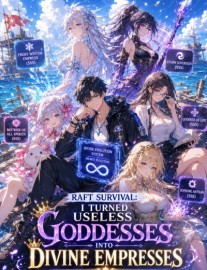 Read Raft Survival: I Turned Useless Goddesses Into Divine Empresses Online