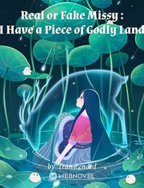 Read Real or Fake Missy : I Have a Piece of Godly Land Online
