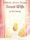 Rebirth: Divine Doctor, Sweet Wife