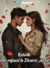 Rebirth: He refused to Divorce Again