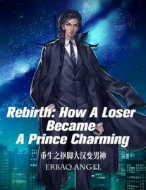 Read Rebirth: How a Loser Became a Prince Charming Online