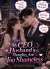 Rebirth: My CEO Husband's Thoughts Are Too Shameless