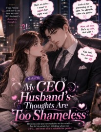 Read Rebirth: My CEO Husband's Thoughts Are Too Shameless Online