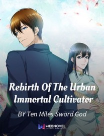 Read Rebirth Of The Urban Immortal Cultivator Online