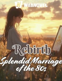 Read Rebirth: Splendid Marriage in the 80s Online