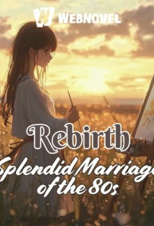 Rebirth: Splendid Marriage in the 80s