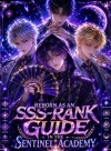 Reborn as an SSS-Rank Guide in the Sentinel Academy [BL]