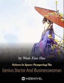 Read Reborn In Space: Pampering The Genius Doctor And Businesswoman Online