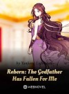 Reborn: The Godfather Has Fallen For Me