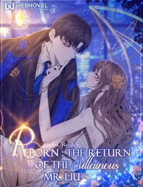 Read Reborn: The Return of the Villainous Mr. Liu Online