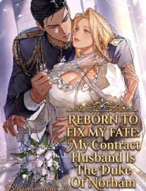 Read Reborn to fix my fate: My contract husband is the duke of Norham Online