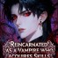 Reincarnated as a Vampire Who Acquires Skills Through Blood