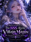 Reincarnated as The SSS-Rank Villain Magus: My Arcana Evolution System