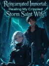Reincarnated Immortal: Healing My Crippled Storm Saint Wife
