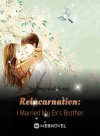 Reincarnation: I Married My Ex's Brother