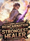 Reincarnation of the Strongest Healer