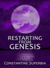 Restarting From Genesis