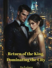 Read Return of the King, Dominating the City Online
