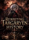 Rewriting Targaryen History