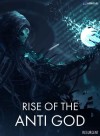 Rise of The Anti God