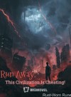 Run Away, This Civilization Is Cheating!