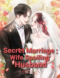 Read Secret Marriage : Wife Spoiling Husband Online