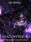 ShadowBound: The Need For Power