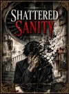 Shattered Sanity