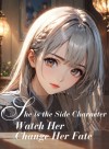 She is the Side Character! — Watch Her Change her fate!