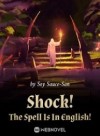 Shock! The Spell Is In English!
