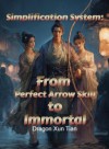 Simplification System: From Perfect Arrow Skill to Immortal