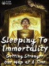 Sleeping to Immortality: Getting Stronger One Nap at a Time!