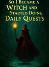 So I Became a Witch and Started Doing Daily Quests
