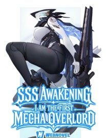 Read SSS Awakening: I am the First Mecha Overlord Online