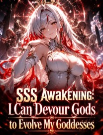 Read SSS Awakening: I Can Devour Gods to Evolve My Goddesses Online