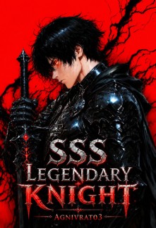 SSS Legendary Knight: I Will Surpass Them All