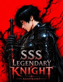 Read SSS Legendary Knight: I Will Surpass Them All Online