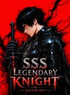 SSS Legendary Knight: I Will Surpass Them All