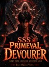SSS Primeval Devourer: Every Path I Devour Becomes Mine