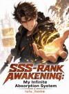 SSS-Rank Awakening: My Infinite Absorption System