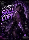 SSS-Rank Skill Copy: I Can Steal Every Class