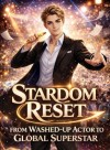 Stardom Reset: From Washed-Up Actor To Global Superstar