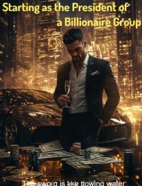 Read Starting as the President of a Billionaire Group Online