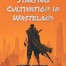 Starting Cultivation in Wasteland