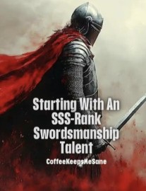 Read Starting With an SSS-Rank Swordsmanship Talent Online