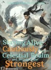 Staying Alive Cautiously in the Celestial Realm and Becoming the Strongest