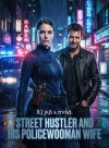 Street Hustler and His Policewoman Wife