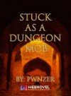 Stuck as a Dungeon Mob